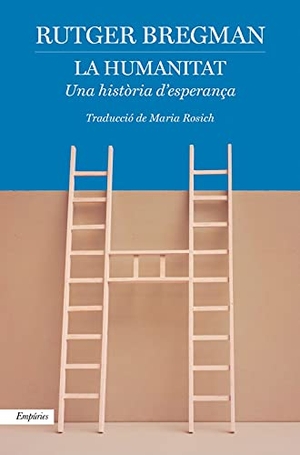 Bregman, Rutger. La humanitat. Editorial Empúries, 2021.