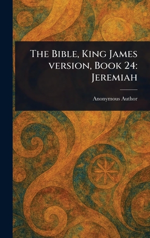 Anonymous. The Bible, King James Version, Book 24 - Jeremiah. Creative Media Partners, LLC, 2025.