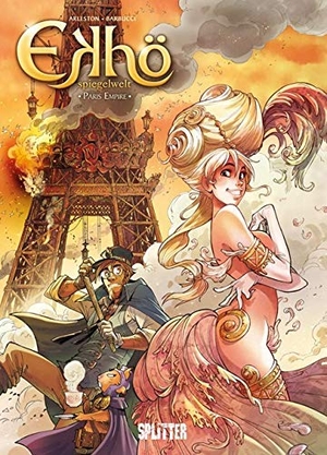 Arleston, Christophe / Alessandro Barbucci. Ekhö - Spiegelwelt 02. Paris Empire. Splitter Verlag, 2014.