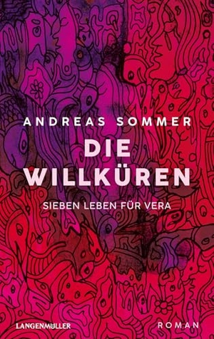 Sommer, Andreas. Die Willküren - Sieben Leben für Vera. LangenMueller Verlag, 2026.