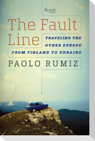The Fault Line: Traveling the Other Europe, from Finland to Ukraine