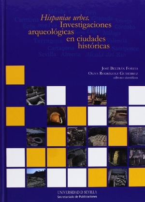 Bendala Galán, Manuel / Campos Carrasco, Juan Manuel et al. Hispaniae urbes : investigaciones arqueológicas en ciudades históricas. Editorial Universidad de Sevilla-Secretariado de Publicaciones, 2013.