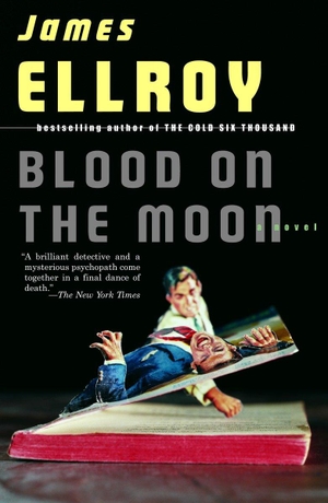Ellroy, James. Blood on the Moon. Knopf Doubleday Publishing Group, 2005.