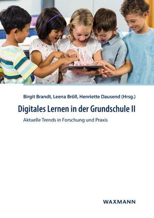 Brandt, Birgit / Leena Bröll et al (Hrsg.). Digitales Lernen in der Grundschule II - Aktuelle Trends in Forschung und Praxis. Waxmann Verlag GmbH, 2020.