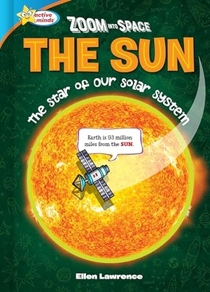 Lawrence, Ellen. Zoom Into Space the Sun - The Star of the Solar System. Phoenix International Publications, Inc., 2022.
