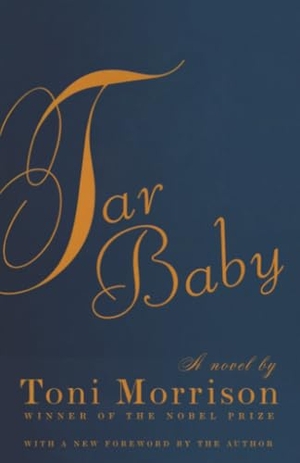 Morrison, Toni. Tar Baby. Random House, 2004.