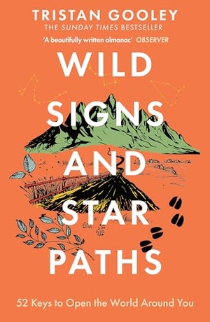 Gooley, Tristan. Wild Signs and Star Paths - A must-have for all nature lovers - perfect reading for your summer adventures. Yen Press, 2019.