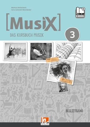 Detterbeck, Markus / Gero Schmidt-Oberländer. MusiX 3 D (Ausgabe ab 2019) Begleitband - Das Kursbuch Musik 3. Helbling Verlag GmbH, 2024.