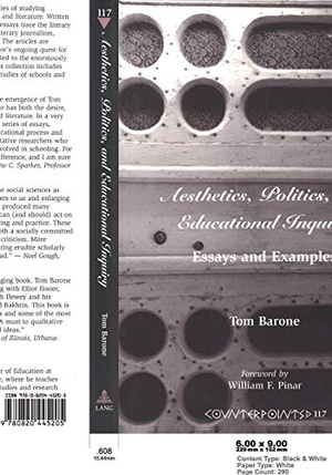 Barone, Thomas. Aesthetics, Politics, and Educational Inquiry - Essays and Examples. Peter Lang, 2000.