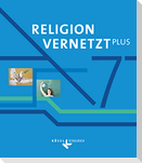 Religion vernetzt Plus 7. Schuljahr - Schülerbuch