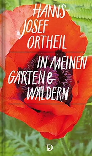 Ortheil, Hanns-Josef. In meinen Gärten und Wäldern. Dieterich'sche, 2022.