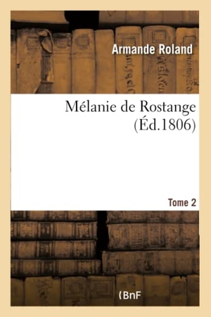 Roland-A. Mélanie de Rostange. Tome 2. Hachette Livre, 2022.