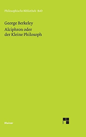Berkeley, George. Alciphron oder der Kleine Philosoph. Felix Meiner Verlag, 1996.