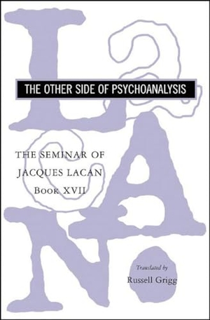 Lacan, Jacques. The Seminar of Jacques Lacan - The Other Side of Psychoanalysis. WW Norton & Co, 2008.