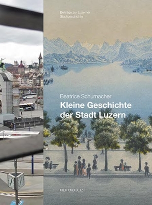 Schumacher, Beatrice. Luzern im Wandel der Zeiten 16. Kleine Geschichte der Stadt Luzern. Hier und Jetzt Verlag, 2015.