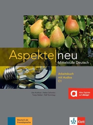 Koithan, Ute / Schmitz, Helen et al. Aspekte neu C1. Arbeitsbuch mit Audio-CD. Klett Sprachen GmbH, 2016.