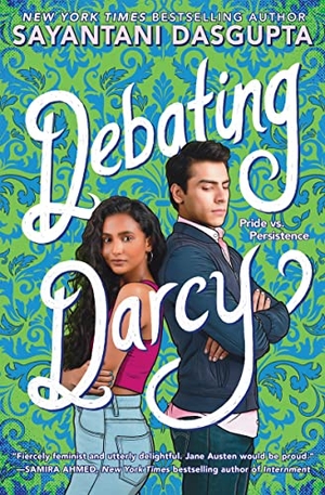 Dasgupta, Sayantani. Debating Darcy. Scholastic Inc., 2023.