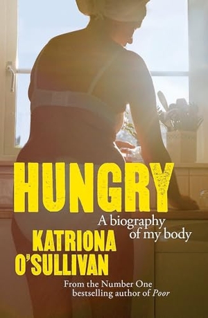 O'Sullivan, Katriona. Hungry - A Biography of My Body. Headline, 2026.