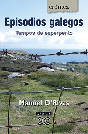 Rivas, Manuel. Episodios galegos : tempos de esperpento. Edicións Xerais de Galicia, S.A., 2009.