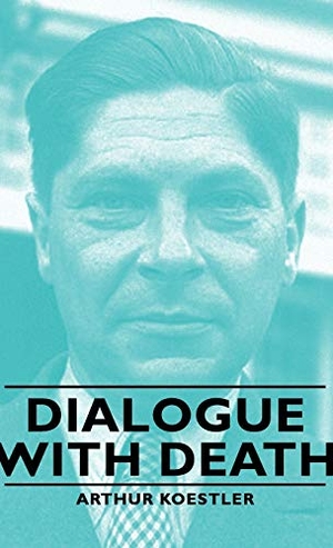 Koestler, Arthur. Dialogue with Death. Koestler Press, 2008.