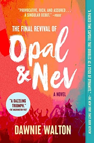 Walton, Dawnie. The Final Revival of Opal & Nev. S&s/37 Ink, 2022.
