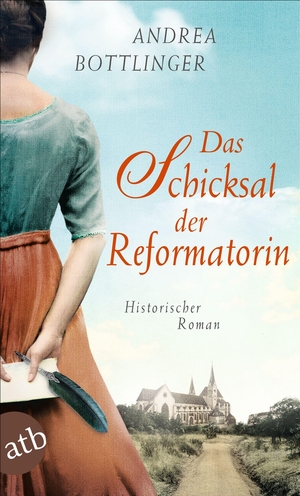 Bottlinger, Andrea. Das Schicksal der Reformatorin - Historischer Roman. Aufbau Taschenbuch Verlag, 2021.