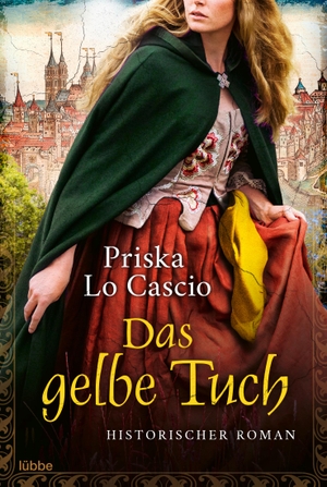 Cascio, Priska Lo. Das gelbe Tuch - Historischer Roman. Lübbe, 2022.