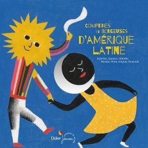 Comptines et berceuse d'Amerique latine. Integral, 2000.