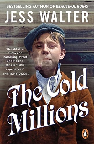 Walter, Jess. The Cold Millions. Penguin Books Ltd, 2022.
