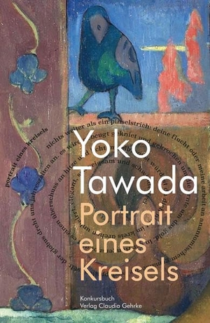 Tawada, Yoko. Portrait eines Kreisels - Gedichte und Kurzprosa. Konkursbuch Verlag, 2022.