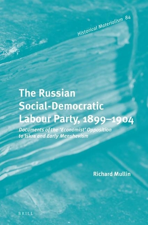Mullin, Richard. The Russian Social-Democratic Labour Party, 1899&#8210;1904: Documents of the 'Economist' Opposition to Iskra and Early Menshevism. Brill, 2015.