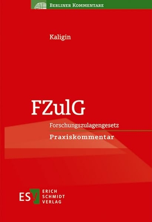 Kaligin, Thomas. FZulG - Forschungszulagengesetz -  - Praxiskommentar. Schmidt, Erich Verlag, 2025.