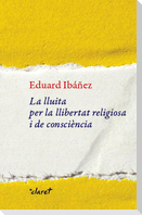 La lluita per la llibertat religiosa i de consciència
