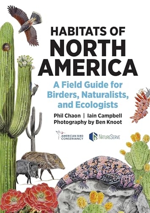 Campbell, Iain / Phil Chaon. Habitats of North America - A Field Guide for Birders, Naturalists, and Ecologists. Princeton University Press, 2025.