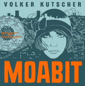 Kutscher, Volker. Moabit. Argon Verlag GmbH, 2017.