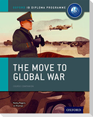 The Move to Global War: IB History Course Book: Oxford IB Diploma Programme