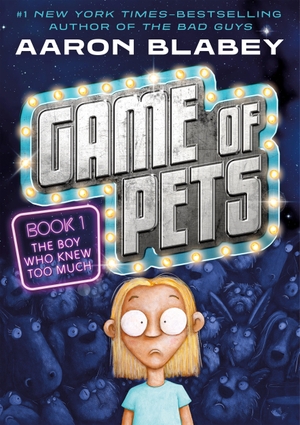 Blabey, Aaron. Game of Pets Book 1: The Boy Who Knew Too Much. Macmillan USA, 2026.