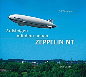 Zimmermann, Rolf. Aufsteigen mit dem neuen Zeppelin NT. Stadler Verlagsges. Mbh, 2007.