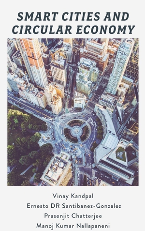 Kandpal, Vinay / Ernesto Santibanez-Gonzalez et al (Hrsg.). Smart Cities and Circular Economy. Emerald Publishing Ltd, 2024.