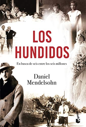 Mendelsohn, Daniel. Los hundidos : en busca de seis entre seis millones. Booket, 2019.
