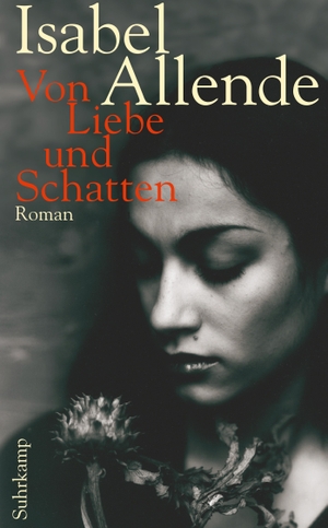 Allende, Isabel. Von Liebe und Schatten. Suhrkamp Verlag AG, 1990.