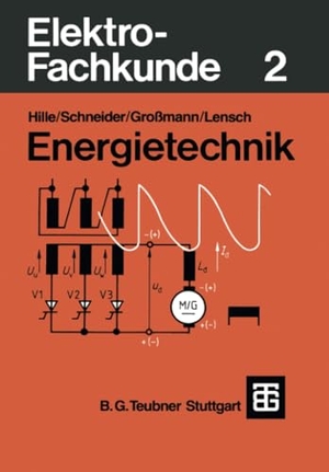 Hille, Wilhelm / Lensch, Knud et al. Elektro-Fachkunde 2 - Energietechnik. Vieweg+Teubner Verlag, 1991.