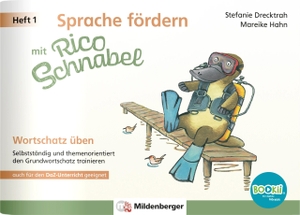 Drecktrah, Stefanie / Mareike Hahn. Sprache fördern mit Rico Schnabel - Heft 1: Wortschatz üben - für BOOKii® - Selbstständig und themenorientiert den Grundwortschatz trainieren. Mildenberger Verlag GmbH, 2026.