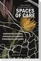 Spaces of Care - Confronting Colonial Afterlives in European Ethnographic Museums