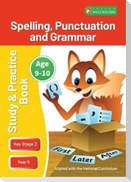 KS2 Spelling, Grammar & Punctuation Study and Practice Book for Ages 9-10 (Year 5) Perfect for learning at home or use in the classroom
