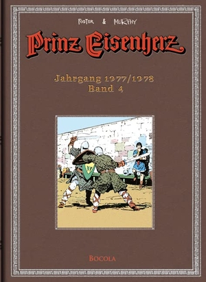 Foster, Harold R. / Murphy John C.. Prinz Eisenherz. Murphy-Jahre / Jahrgang 1977/1978. Bocola Verlag GmbH, 2012.