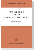 Ancient Logic and Its Modern Interpretations