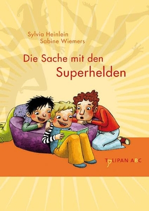 Heinlein, Sylvia. Die Sache mit den Superhelden. Tulipan Verlag, 2009.