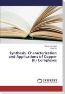 Synthesis, Characterization and Applications of Copper (II) Complexes