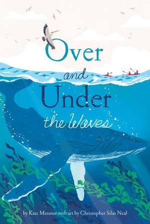 Messner, Kate. Over and Under the Waves. Chronicle Books, 2022.